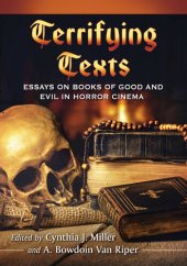 book Terrifying Texts: Essays on Books of Good and Evil in Horror Cinema