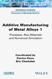 book Additive Manufacturing of Metal Alloys 1: Processes, Raw Materials and Numerical Simulation