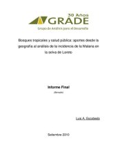 book Bosques tropicales y salud pública: aportes desde la geografía al análisis de la incidencia de la Malaria en la selva de Loreto. Informe Final