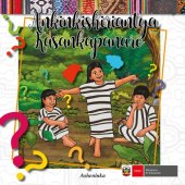 book Ankinkishiriantya nkinkishiriantya Kasankapanaro. Colección de Adivinanzas y Poemas - ashéninka (Arawak)