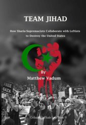 book Team Jihad: How Sharia-Supremacists Collaborate with Leftists to Destroy the United States