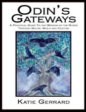 book Odin's Gateways: A Practical Guide to the Wisdom of the Runes Through Galdr, Sigils and Casting