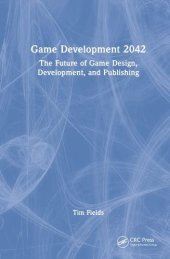 book Game Development 2042: The Future of Game Design, Development, and Publishing