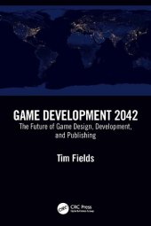 book Game Development 2042 The Future of Game Design, Development, and Publishing