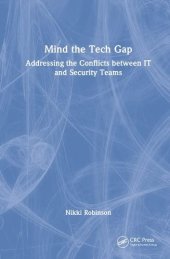 book Mind the Tech Gap: Addressing the Conflicts between IT and Security Teams