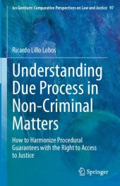 book Understanding Due Process in Non-Criminal Matters: How to Harmonize Procedural Guarantees with the Right to Access to Justice