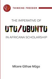 book The imperative of Utu / Ubuntu in Africana scholarship