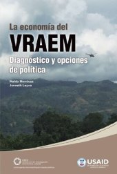 book La economía del VRAEM (Valle de los Ríos Apurímac, Ene y Mantaro). Diagnóstico y opciones de política