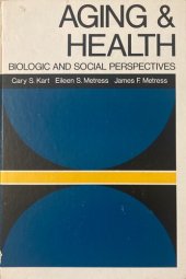 book Aging and Health: Biologic and Social Perspectives