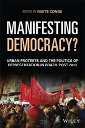 book Manifesting Democracy?: Urban Protests and the Politics of Representation in Brazil Post 2013