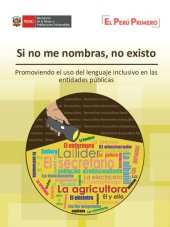 book Si no me nombras, no existo. Promoviendo el uso del lenguaje inclusivo en las entidades públicas (Perú)