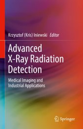 book Advanced X-Ray Radiation Detection:: Medical Imaging and Industrial Applications