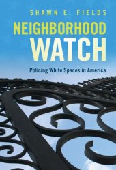 book Neighborhood Watch: Policing White Spaces in America