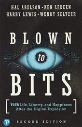 book Blown to Bits: Your Life, Liberty, and Happiness After the Digital Explosion