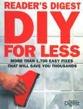 book DIY for Less: More Than 1,700 Easy Fixes That Will Save You Thousands