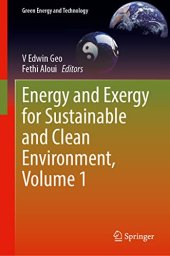 book Energy and Exergy for Sustainable and Clean Environment, Volume 1