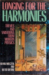 book Longing for the Harmonies: Themes and Variations from Modern Physics