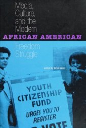 book Media, culture, and the modern African American freedom struggle