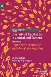 book Diversity of Capitalism in Central and Eastern Europe: Dependent Economies and Monetary Regimes