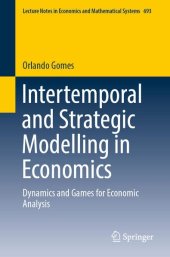 book Intertemporal and Strategic Modelling in Economics: Dynamics and Games for Economic Analysis