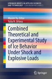 book Combined Theoretical and Experimental Study of Ice Behavior Under Shock and Explosive Loads