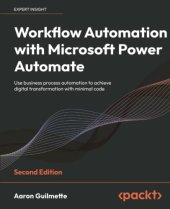 book Workflow Automation with Microsoft Power Automate: Use business process automation to achieve digital transformation with minimal code, 2nd Edition