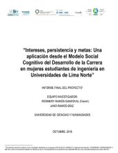 book Intereses, persistencia y metas: Una aplicación desde el Modelo Social Cognitivo del Desarrollo de la Carrera en mujeres estudiantes de ingeniería en Universidades de Lima Norte. Informe Final del Proyecto