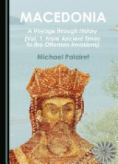 book Macedonia: A Voyage through History (Vol. 1, From Ancient Times to the Ottoman Invasions)