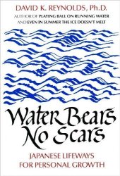 book Water Bears No Scars: Japanese Lifeways for Personal Growth