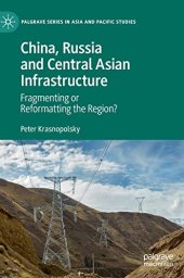 book China, Russia and Central Asian Infrastructure: Fragmenting or Reformatting the Region?