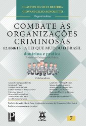 book COMBATE ÀS ORGANIZAÇÕES CRIMINOSAS. 12.850 - A Lei que mudou o Brasil (Doutrina e Prática)