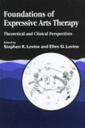 book Foundations of Expressive Arts Therapy: Theoretical and Clinical Perspectives