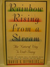 book Rainbow Rising from a Stream: The Natural Way to Well-Being