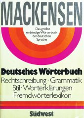 book Mackensen Deutsches Wörterbuch: Rechtschreibung, Grammatik, Stil, Worterklärung, Fremdwörterbuch