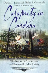 book Calamity in Carolina: The Battles of Averasboro and Bentonville, March 1865