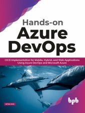 book Hands-on Azure DevOps: CICD Implementation for Mobile, Hybrid, and Web Applications Using Azure DevOps and Microsoft Azure