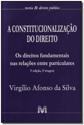 book Constitucionalização do direito - 1 ed./2014: os Direitos Fundamentais nas Relações Entre Particulares