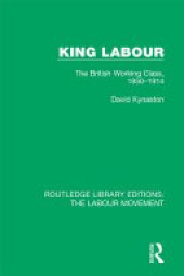 book King Labour: The British Working Class, 1850-1914