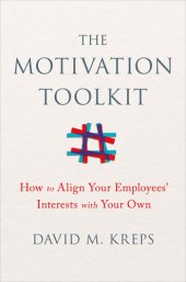 book The Motivation Toolkit: How to Align Your Employees' Interests with Your Own