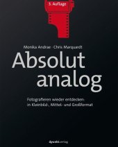 book Absolut analog: Fotografieren wieder entdecken: in Kleinbild-, Mittel- und Großformat