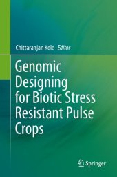 book Genomic Designing for Biotic Stress Resistant Pulse Crops