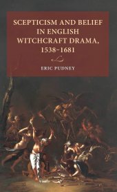 book Scepticism and Belief in English Witchcraft Drama, 1538–1681