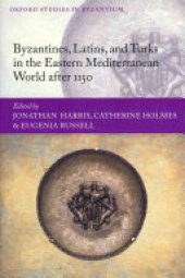 book Byzantines, Latins, and Turks in the Eastern Mediterranean World After 1150