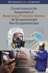 book Current Issues in the Assessment of Respiratory Protective Devices for Occupational and Non-Occupational Uses: Proceedings of a Workshop