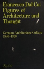 book textsFigures of architecture and thought : German architecture culture, 1880-1920