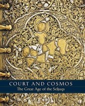 book Court and Cosmos: The Great Age of the Seljuqs