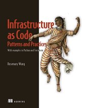 book Infrastructure as Code, Patterns and Practices: With examples in Python and Terraform