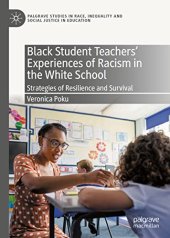 book Black Student Teachers' Experiences of Racism in the White School: Strategies of Resilience and Survival