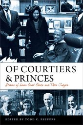 book Of Courtiers and Princes: Stories of Lower Court Clerks and Their Judges