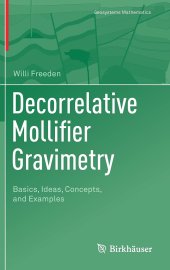 book Decorrelative Mollifier Gravimetry: Basics, Ideas, Concepts, and Examples